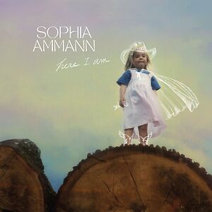 Here I Am by Sophia Ammann Here I Am by Sophia Ammann