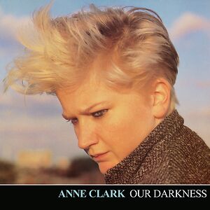 Our Darkness by Anne Clark Our Darkness by Anne Clark