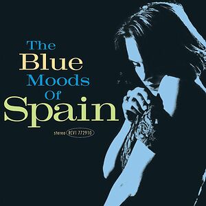 The Blue Moods Of Spain by Spain The Blue Moods Of Spain by Spain