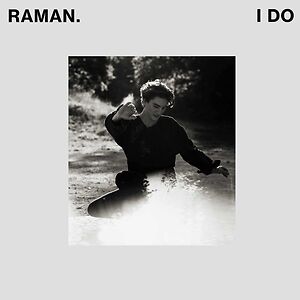 I DO by RAMAN. I DO by RAMAN.