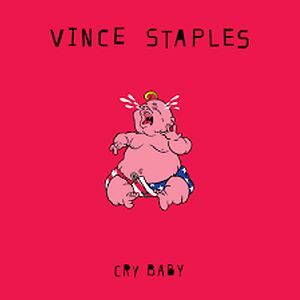 Cry Baby by Vince Staples Cry Baby by Vince Staples