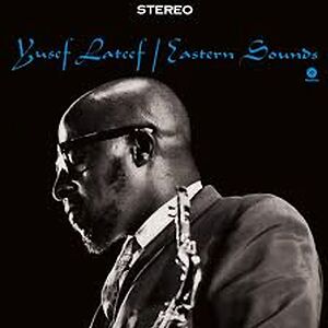 Eastern Sounds - Waxtime Reissue by Yusef Lateef Eastern Sounds - Waxtime Reissue by Yusef Lateef