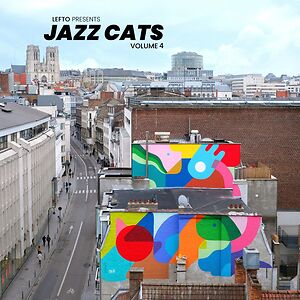 Lefto Presents Jazz Cats Volume 4 by Various Lefto Presents Jazz Cats Volume 4 by Various