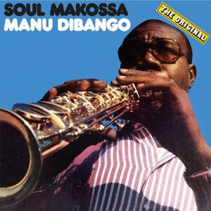 Soul Makossa by Manu Dibango Soul Makossa by Manu Dibango