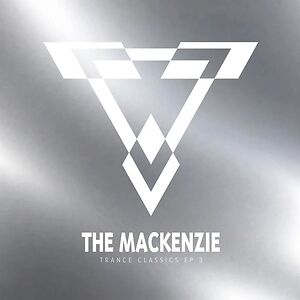 Trance Classics EP 3 by The Mackenzie Trance Classics EP 3 by The Mackenzie