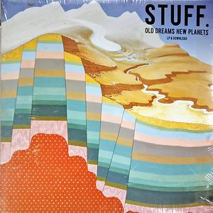 Old Dreams New Planets by STUFF. Old Dreams New Planets by STUFF.