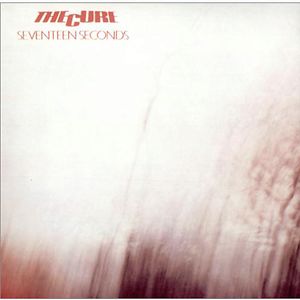 Seventeen Seconds by The Cure Seventeen Seconds by The Cure