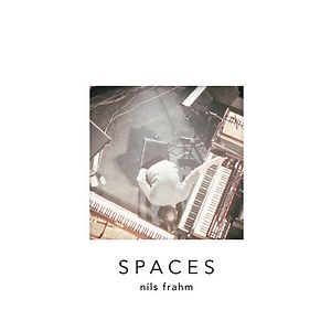 Spaces by Nils Frahm Spaces by Nils Frahm