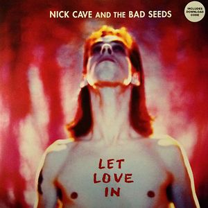 Let Love In by Nick Cave & The Bad Seeds Let Love In by Nick Cave & The Bad Seeds
