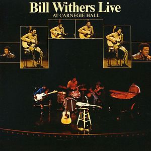 Bill Withers Live At Carnegie Hall - Black Vinyl by Bill Withers Bill Withers Live At Carnegie Hall - Black Vinyl by Bill Withers