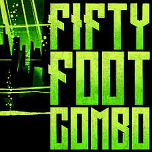 Fifty Foot Combo by Fifty Foot Combo Fifty Foot Combo by Fifty Foot Combo