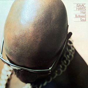 Hot Buttered Soul by Isaac Hayes Hot Buttered Soul by Isaac Hayes