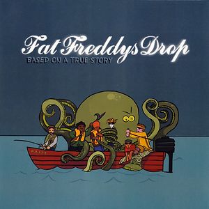 Based On A True Story - Regular Edition by Fat Freddy's Drop Based On A True Story - Regular Edition by Fat Freddy's Drop