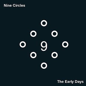 The Early Days by Nine Circles The Early Days by Nine Circles