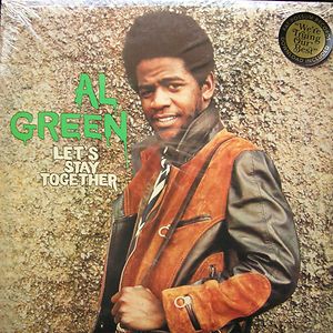 Let's Stay Together by Al Green Let's Stay Together by Al Green