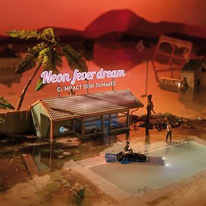 Neon Fever Dream by Compact Disk Dummies Neon Fever Dream by Compact Disk Dummies