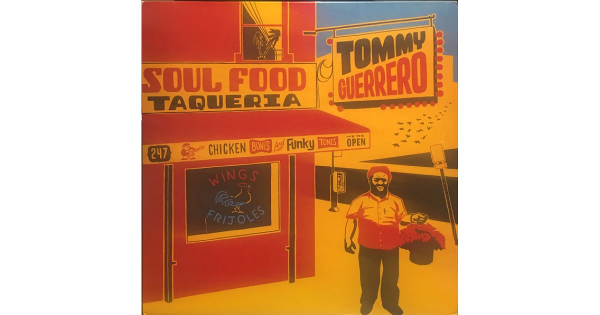 Soul Food Taqueria Tommy Guerrero Lp Music Mania Records Ghent