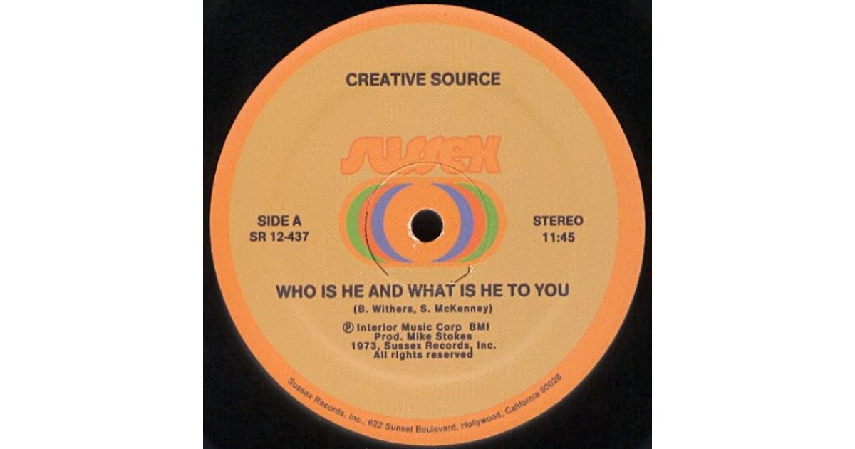 Who Is He And What Is He To You / You Can't Hide Love, Creative Source ...