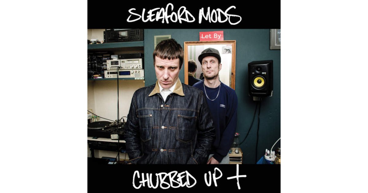 Chubbed Up +, Sleaford Mods LP Music Mania Records Ghent