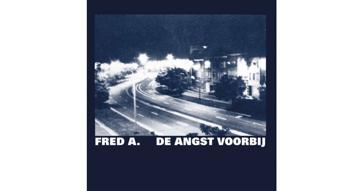 De Angst Voorbij, Fred Angst – LP – Music Mania Records – Ghent