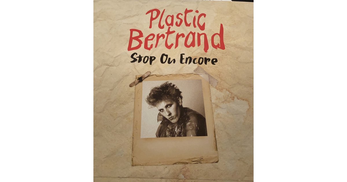 Stop Ou Encore, Plastic Bertrand – 12