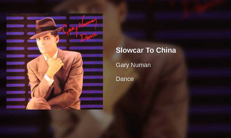 Gary Numan - Slowcar To China