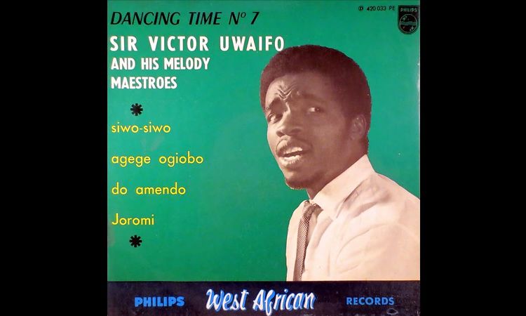 Sir Victor Uwaifo and his Melody Maestros - Agege ogiobo