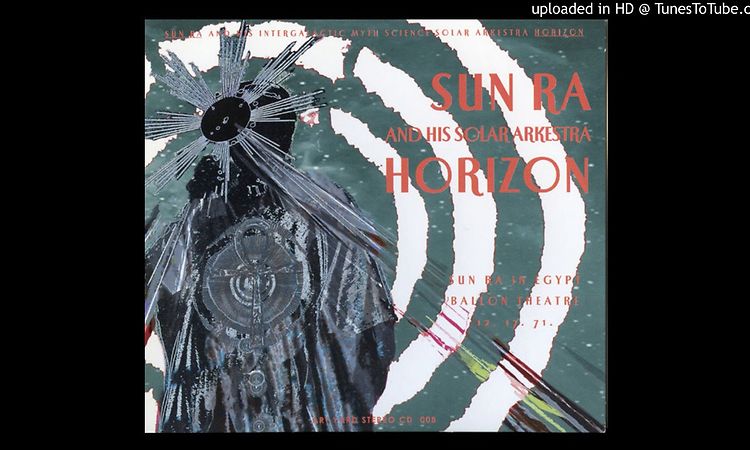 Sun Ra - The Satellites Are Spinning - Horizon