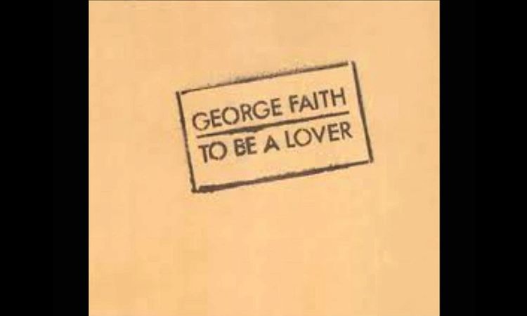 George Faith - To Be A Lover