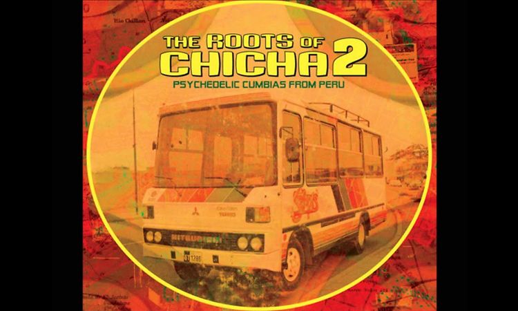 Roots of chicha - psychedelic cumbias from peru part 2