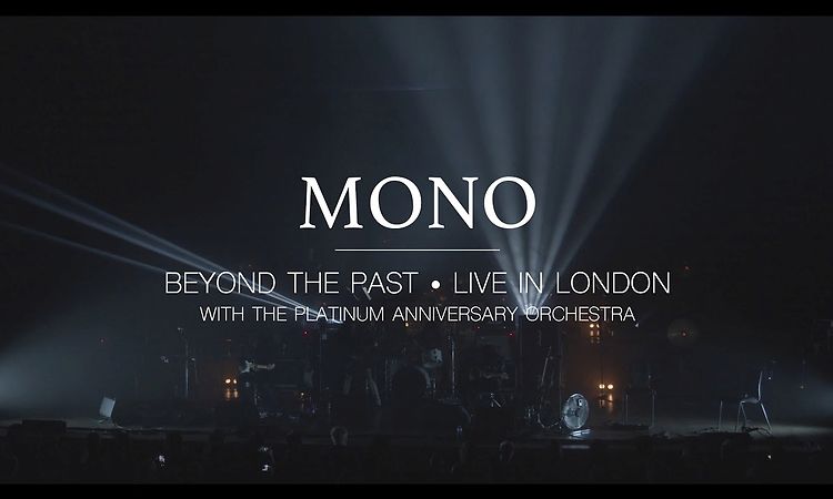 MONO - Beyond the Past • Live in London (Official Trailer)