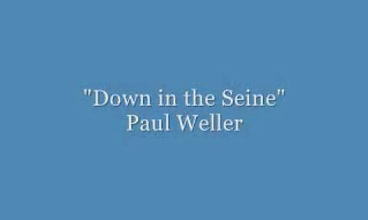 Paul Weller - Down in the Seine (Days of Speed) Audio Only