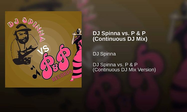 DJ Spinna vs. P & P (Continuous DJ Mix)