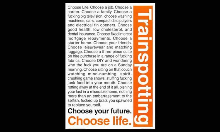 Choose Life - Trainspotting