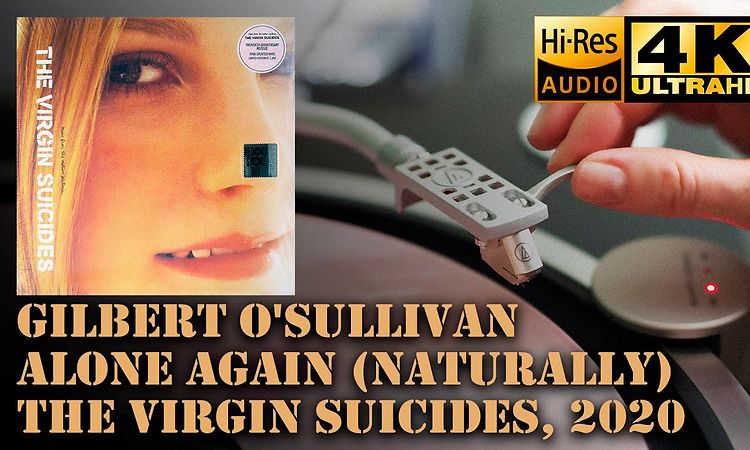 Gilbert O'Sullivan - Alone Again (Naturally) - Virgin Suicides, 2020 RSD Vinyl video 4K, 24bit/96kHz