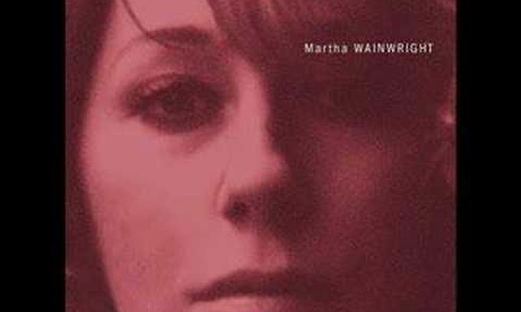 Bloody Mother Fucking Asshole - Martha Wainwright