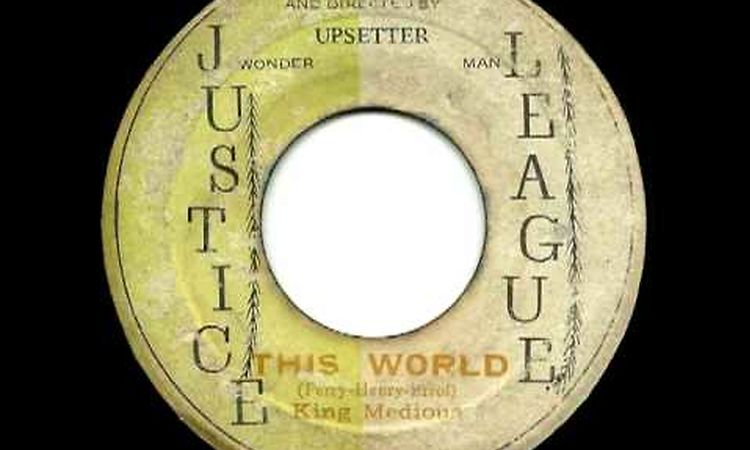 KING MEDIOUS + THE UPSETTERS   This world + Medious serenade 1973 Justice league