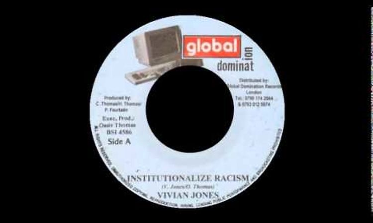 Vivian Jones - Institutionalize Racism (GLOBAL DOMINATION)