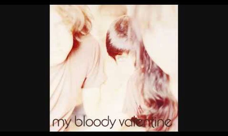 My Bloody Valentine - Nothing Much To Lose