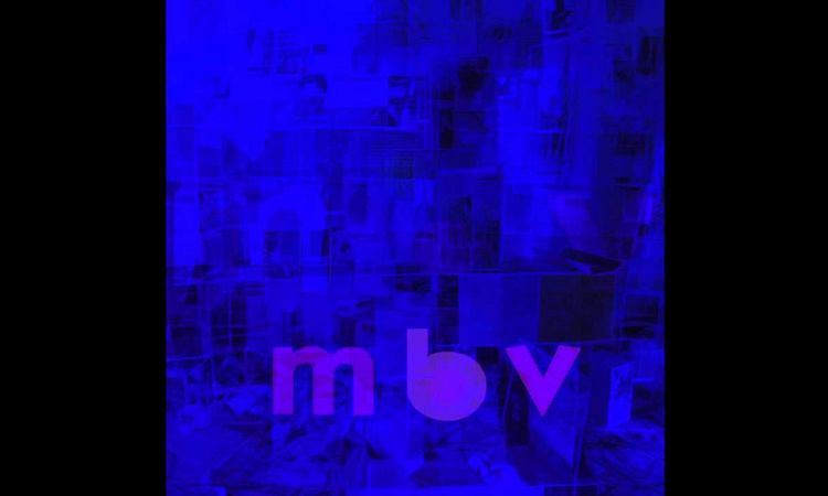 only tomorrow - m b v - my bloody valentine