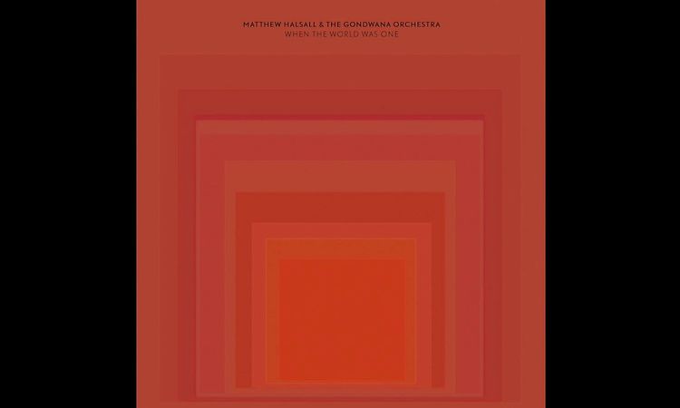 Matthew Halsall - When The World Was One (Full Album) [Jazz]