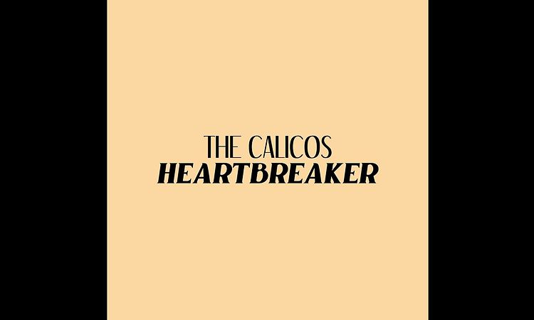 The Calicos - Heartbreaker (Official Lyric Video)