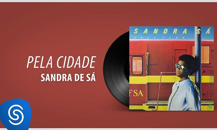 Sandra Sá -  Pela Cidade (Álbum: Vale Tudo)