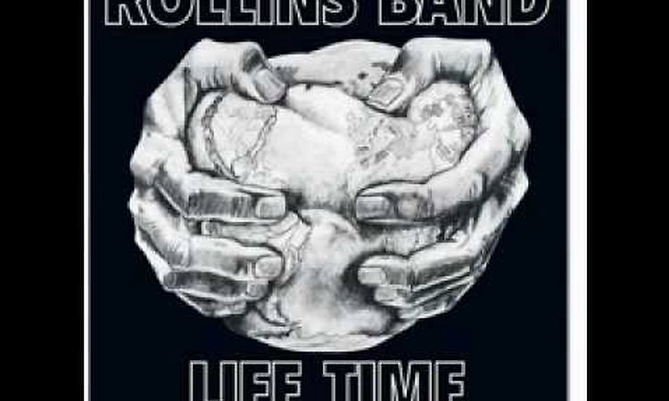 Rollins Band - Life Time - Burned Beyond Recognition