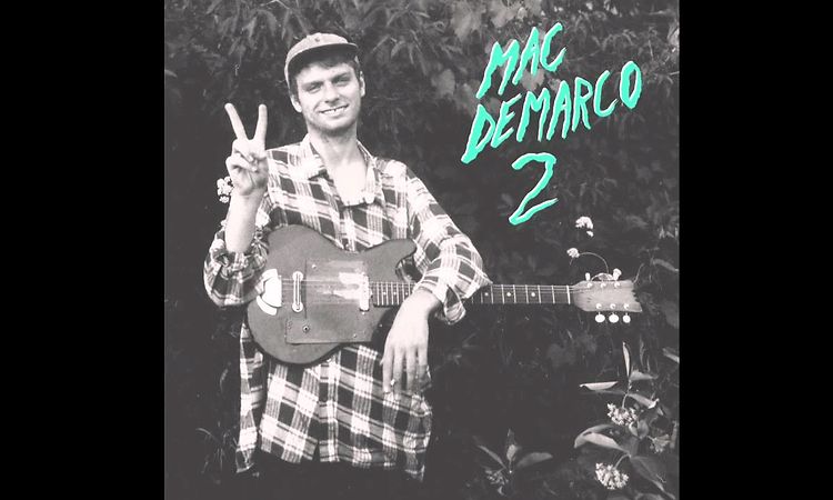 Mac DeMarco // Freaking Out The Neighborhood