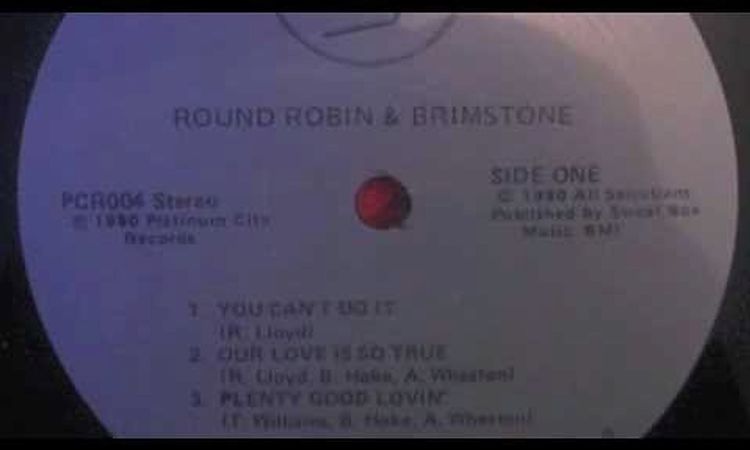 ROUND ROBIN AND BRIMSTONE- Our love is so true 1980 PLATINIUM CITY