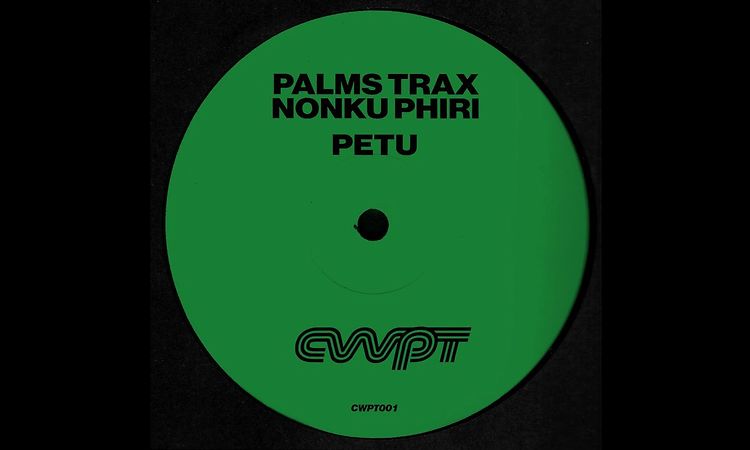 Palms Trax & Nonku Phiri - Petu