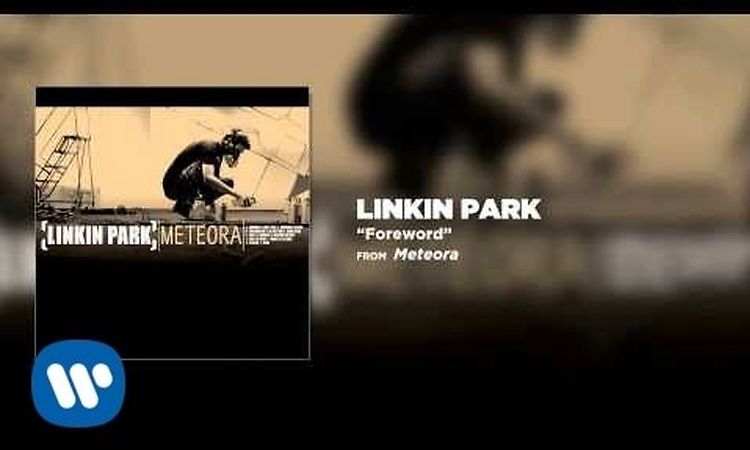 Foreword - Linkin Park (Meteora)