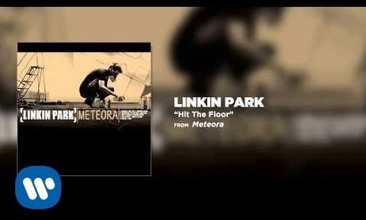 Hit The Floor - Linkin Park (Meteora)