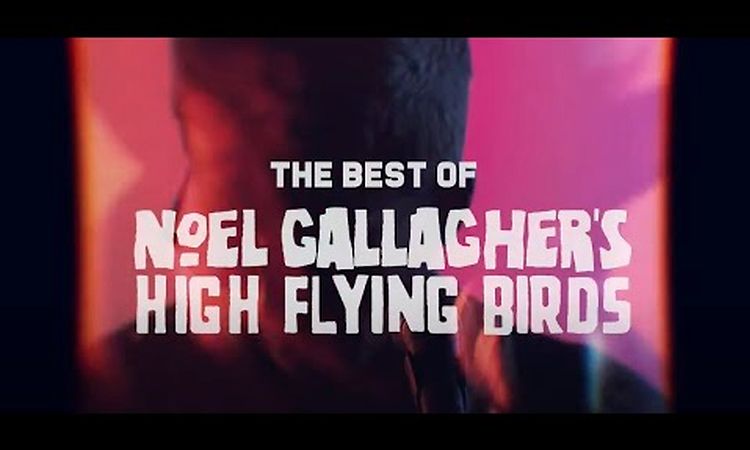 Noel Gallagher's High Flying Birds - 'Back The Way We Came: Vol 1 (2011-2021)' [Official Trailer]